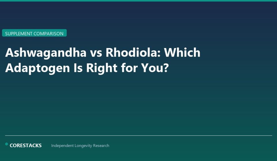 Ashwagandha vs Rhodiola: Which Adaptogen Is Right for You? - CoreStacks featured image