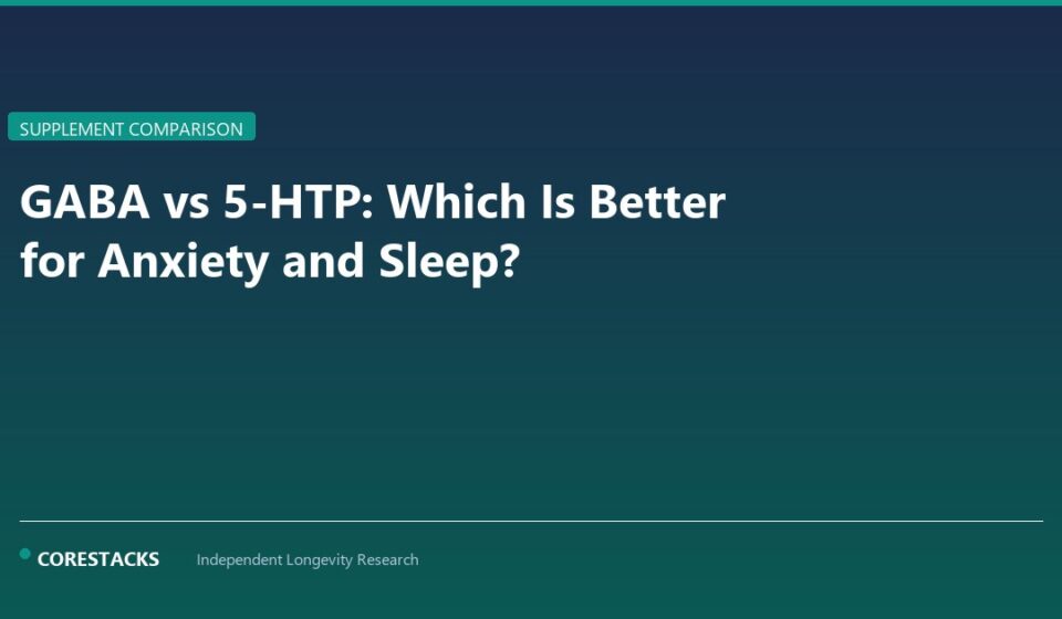 GABA vs 5-HTP: Which Is Better for Anxiety and Sleep? - CoreStacks featured image