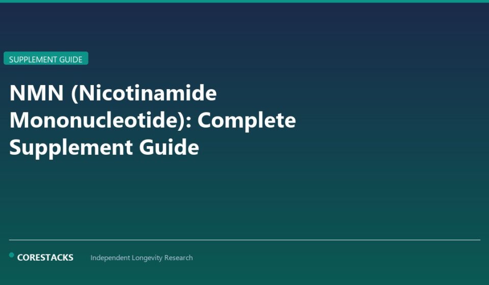 NMN (Nicotinamide Mononucleotide): Complete Supplement Guide - CoreStacks featured image