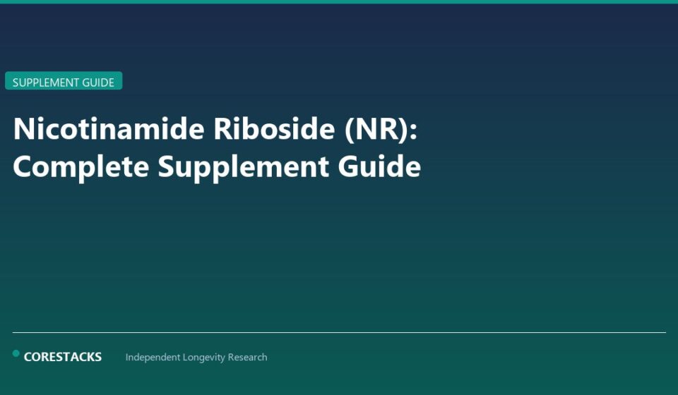 Nicotinamide Riboside (NR): Complete Supplement Guide - CoreStacks featured image