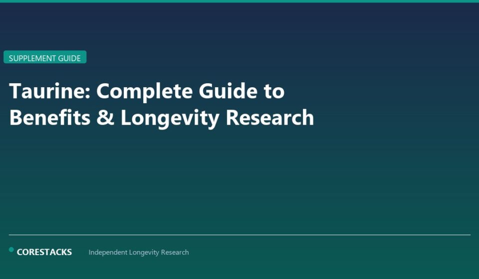 Taurine: Complete Guide to Benefits & Longevity Research - CoreStacks featured image