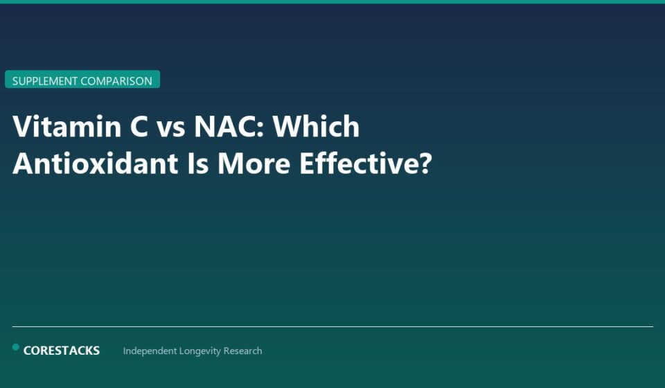 Vitamin C vs NAC: Which Antioxidant Is More Effective? - CoreStacks featured image