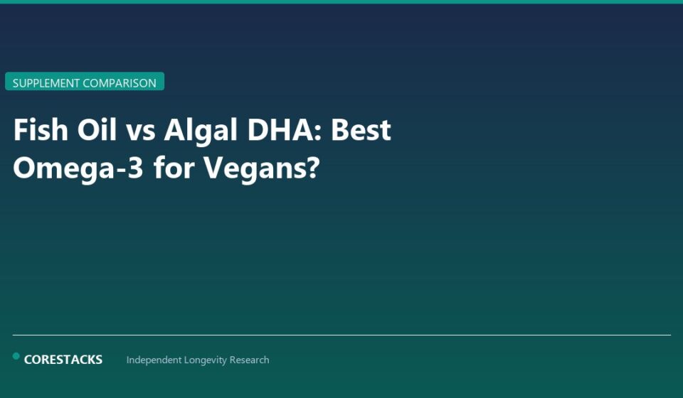 Fish Oil vs Algal DHA: Best Omega-3 for Vegans? - CoreStacks featured image