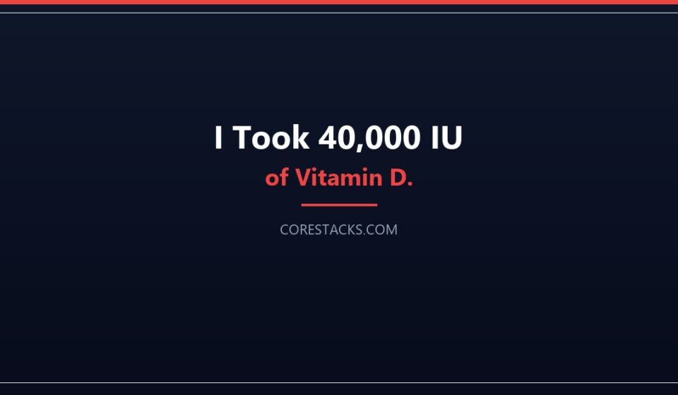Vitamin D supplement bottle with blood test results showing high levels